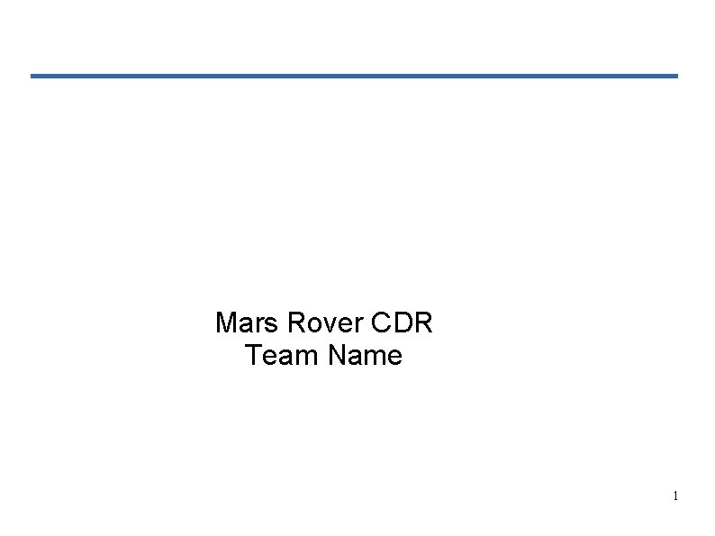 Mars Rover CDR Team Name 1 