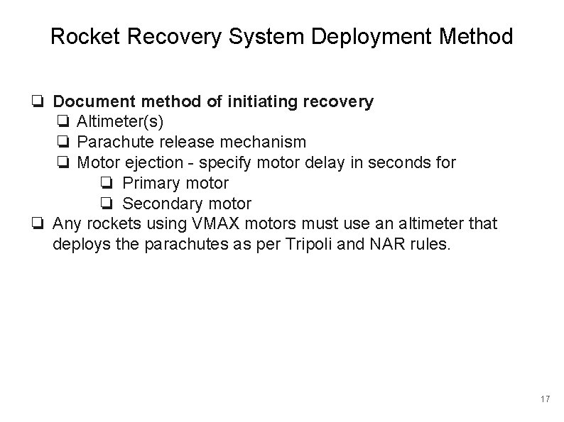 Rocket Recovery System Deployment Method ❏ Document method of initiating recovery ❏ Altimeter(s) ❏