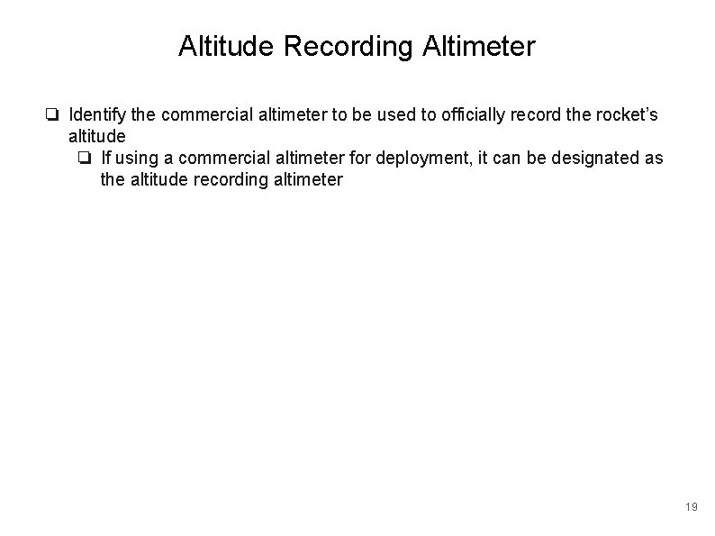 Altitude Recording Altimeter ❏ Identify the commercial altimeter to be used to officially record