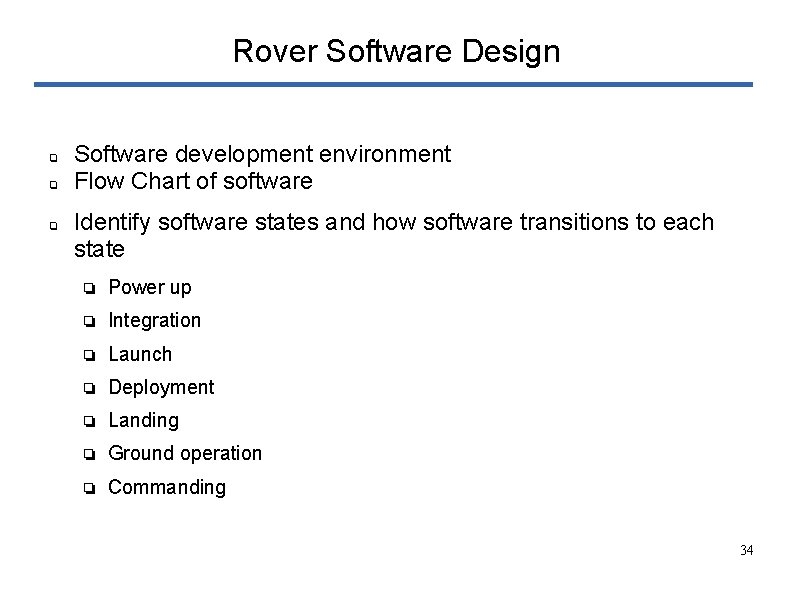 Rover Software Design ❏ ❏ ❏ Software development environment Flow Chart of software Identify