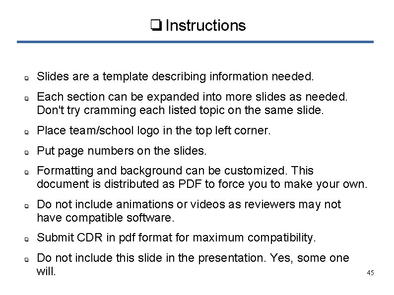 ❏Instructions ❏ ❏ Slides are a template describing information needed. Each section can be