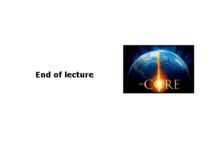 End of lecture End of lecture