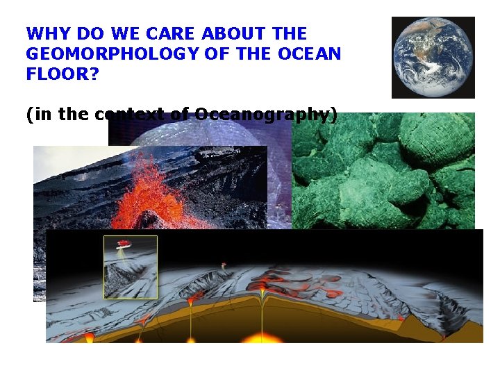 WHY DO WE CARE ABOUT THE GEOMORPHOLOGY OF THE OCEAN FLOOR? (in the context WHY DO WE CARE ABOUT THE GEOMORPHOLOGY OF THE OCEAN FLOOR? (in the context