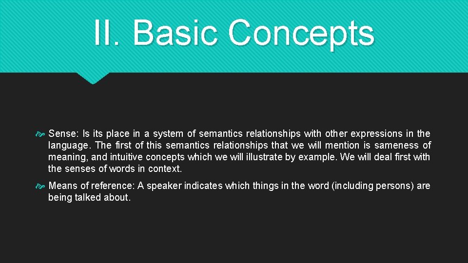 II. Basic Concepts Sense: Is its place in a system of semantics relationships with