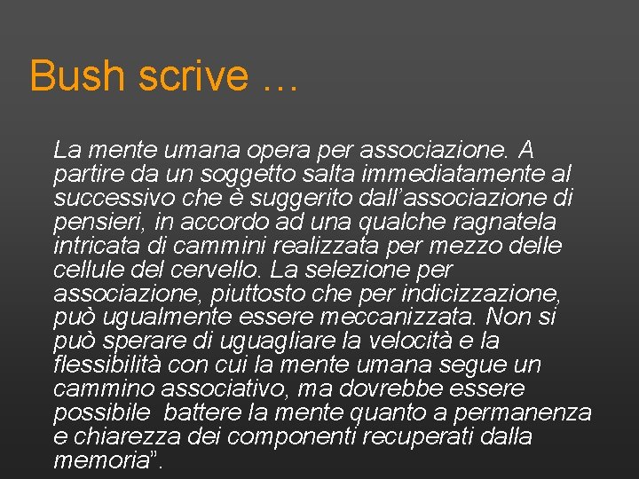 Bush scrive … La mente umana opera per associazione. A partire da un soggetto