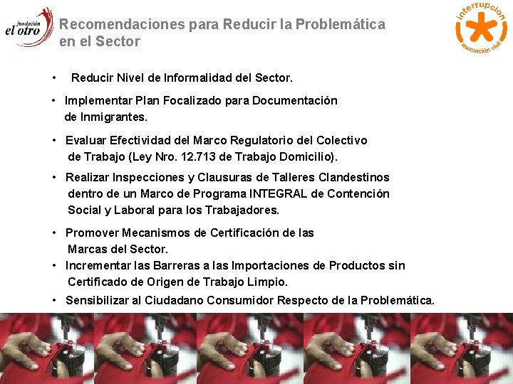 Recomendaciones para Reducir la Problemática en el Sector • Reducir Nivel de Informalidad del
