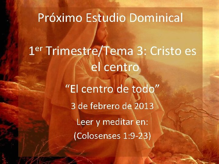 Próximo Estudio Dominical 1 er Trimestre/Tema 3: Cristo es el centro “El centro de Próximo Estudio Dominical 1 er Trimestre/Tema 3: Cristo es el centro “El centro de