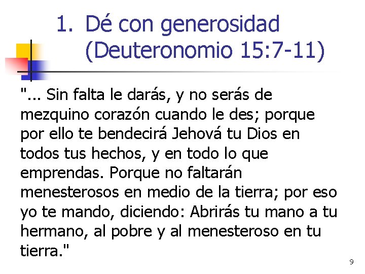 1. Dé con generosidad (Deuteronomio 15: 7 -11) ". . . Sin falta le 1. Dé con generosidad (Deuteronomio 15: 7 -11) ". . . Sin falta le