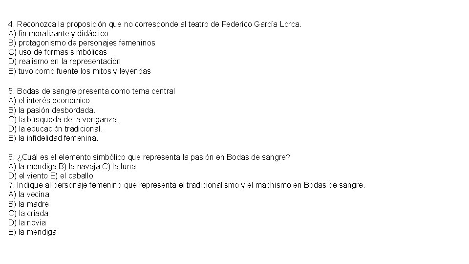 4. Reconozca la proposición que no corresponde al teatro de Federico García Lorca. A)