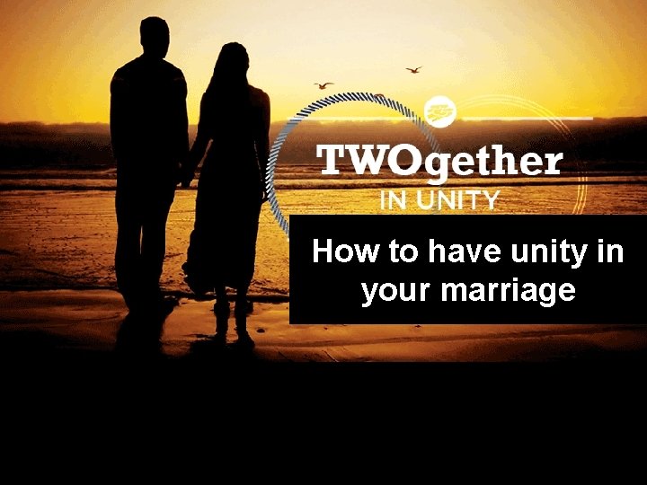 How to have unity in your marriage 