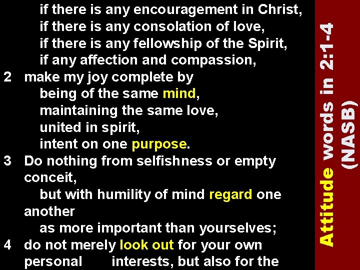 Attitude words in 2: 1 -4 (NASB) if there is any encouragement in Christ,