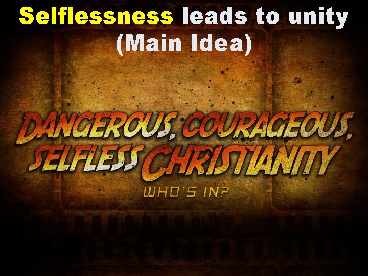 Selflessness leads to unity (Main Idea) 