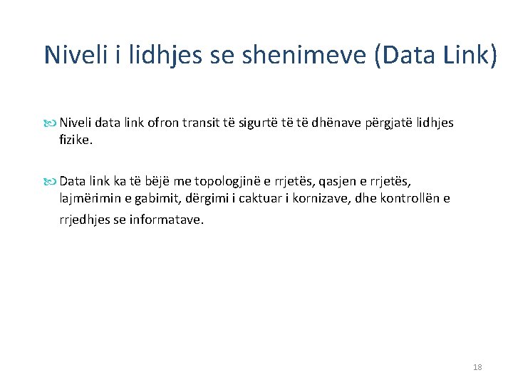 Niveli i lidhjes se shenimeve (Data Link) Niveli data link ofron transit të sigurtë