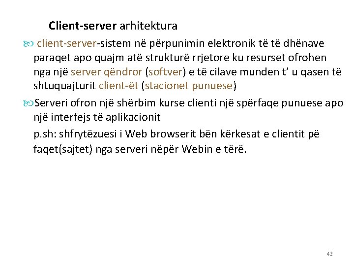 Client-server arhitektura client-server-sistem në përpunimin elektronik të të dhënave paraqet apo quajm atë strukturë