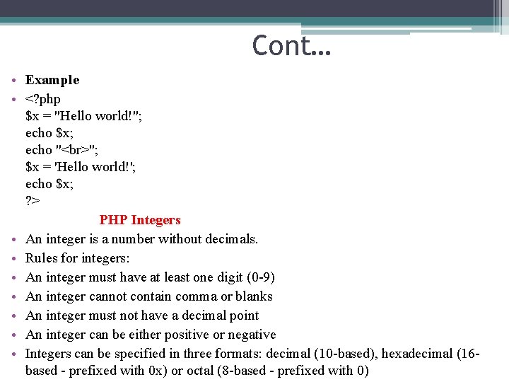 Cont… • Example • <? php $x = "Hello world!"; echo $x; echo "