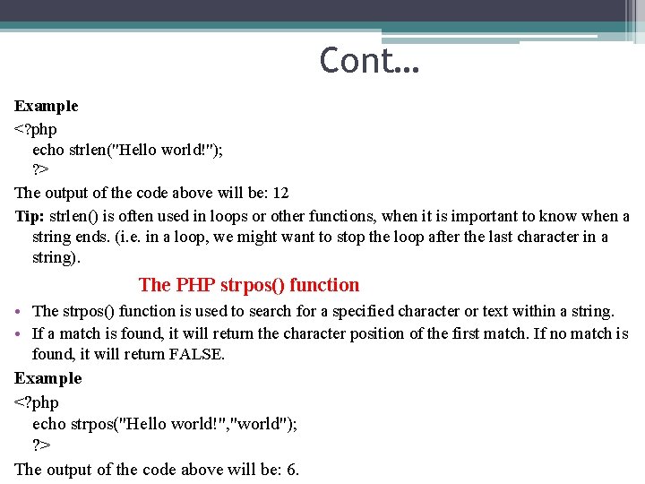 Cont… Example <? php echo strlen("Hello world!"); ? > The output of the code