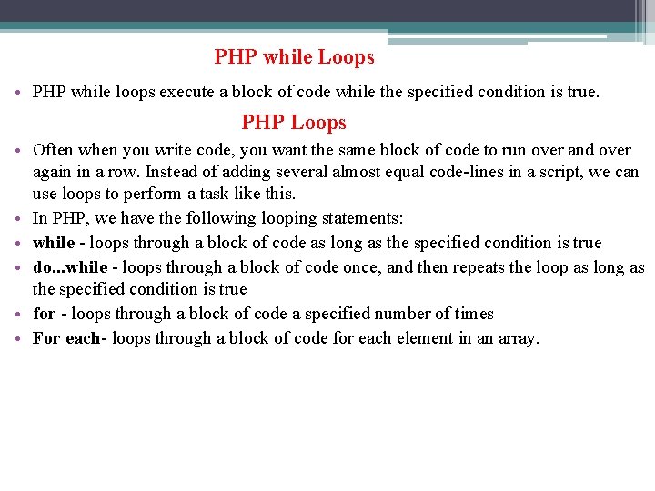 PHP while Loops • PHP while loops execute a block of code while the