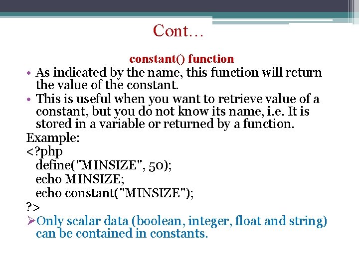 Cont… constant() function • As indicated by the name, this function will return the