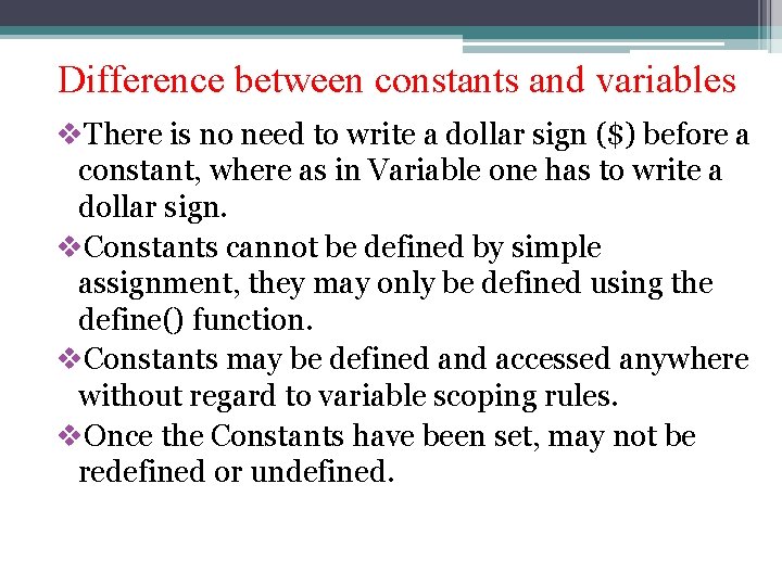 Difference between constants and variables v. There is no need to write a dollar