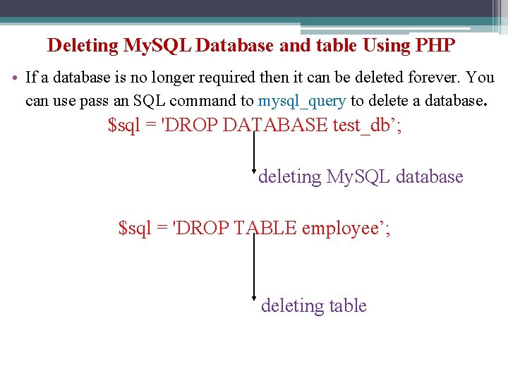 Deleting My. SQL Database and table Using PHP • If a database is no