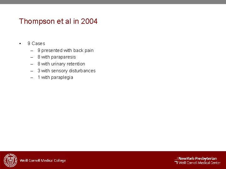 Thompson et al in 2004 • 9 Cases – 9 presented with back pain
