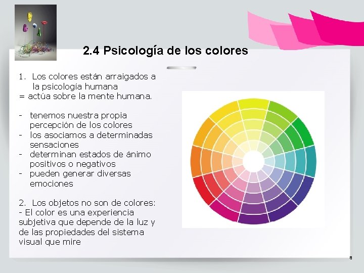 2. 4 Psicología de los colores 1. Los colores están arraigados a la psicología