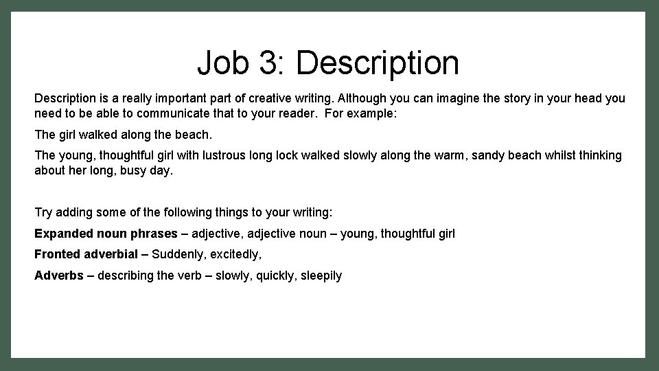 Job 3: Description is a really important part of creative writing. Although you can Job 3: Description is a really important part of creative writing. Although you can