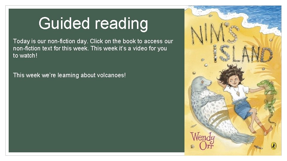 Guided reading Today is our non-fiction day. Click on the book to access our Guided reading Today is our non-fiction day. Click on the book to access our