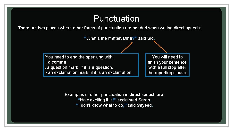 Punctuation There are two places where other forms of punctuation are needed when writing Punctuation There are two places where other forms of punctuation are needed when writing