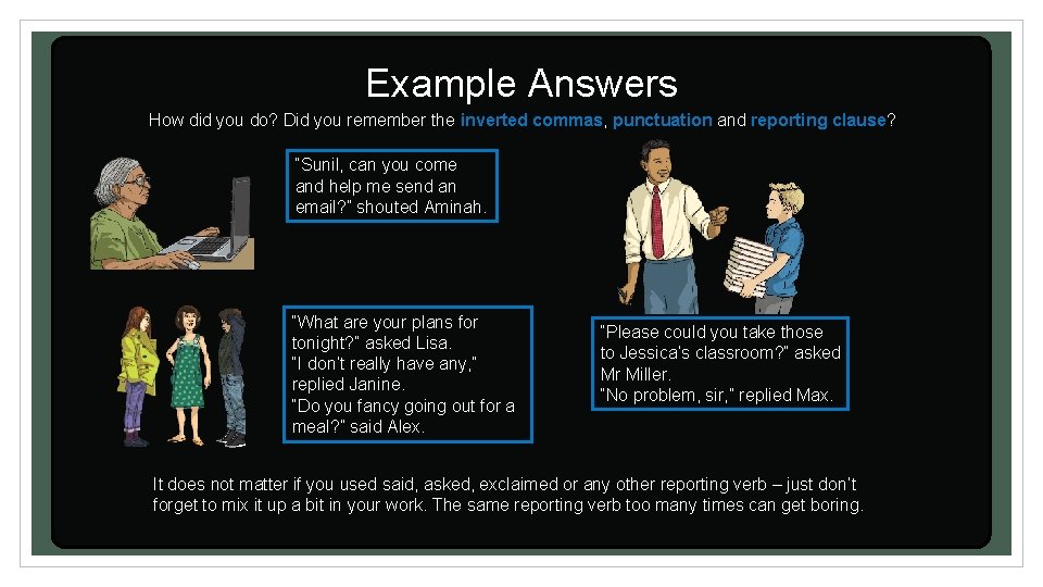 Example Answers How did you do? Did you remember the inverted commas, punctuation and Example Answers How did you do? Did you remember the inverted commas, punctuation and