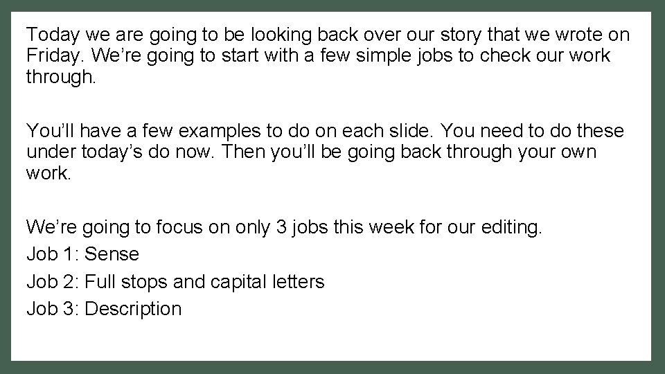 Today we are going to be looking back over our story that we wrote Today we are going to be looking back over our story that we wrote