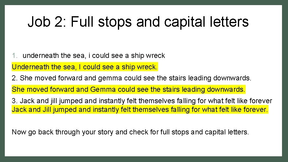 Job 2: Full stops and capital letters 1. underneath the sea, i could see Job 2: Full stops and capital letters 1. underneath the sea, i could see