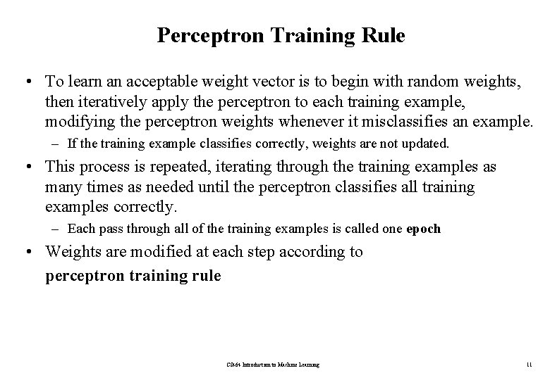 Perceptron Training Rule • To learn an acceptable weight vector is to begin with