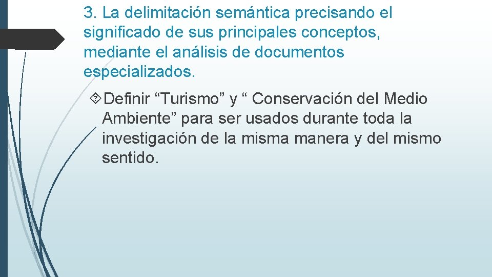 3. La delimitación semántica precisando el significado de sus principales conceptos, mediante el análisis