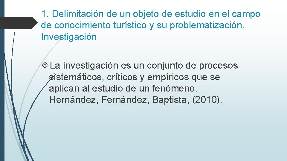 1. Delimitación de un objeto de estudio en el campo de conocimiento turístico y