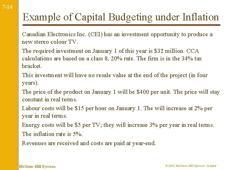 7 -14 Example of Capital Budgeting under Inflation Canadian Electronics Inc. (CEI) has an