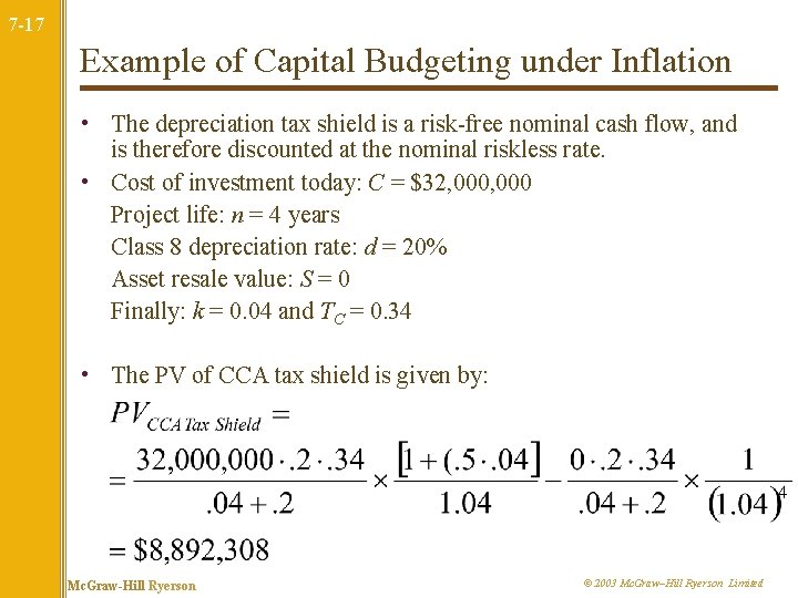 7 -17 Example of Capital Budgeting under Inflation • The depreciation tax shield is