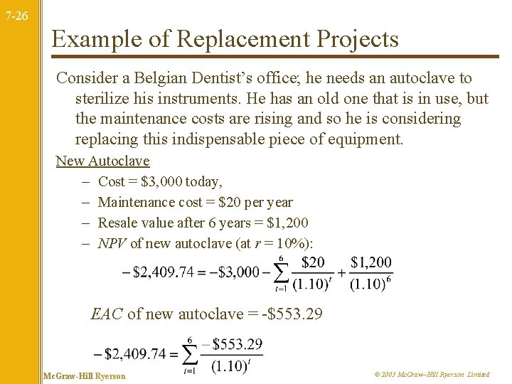 7 -26 Example of Replacement Projects Consider a Belgian Dentist’s office; he needs an