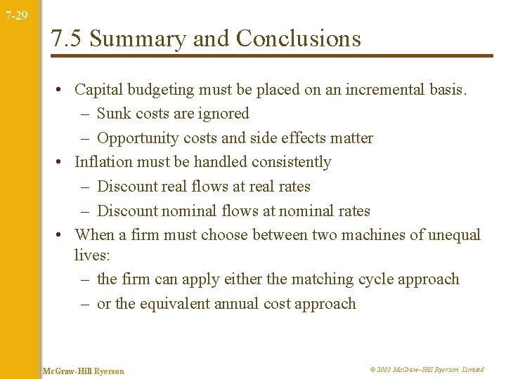 7 -29 7. 5 Summary and Conclusions • Capital budgeting must be placed on