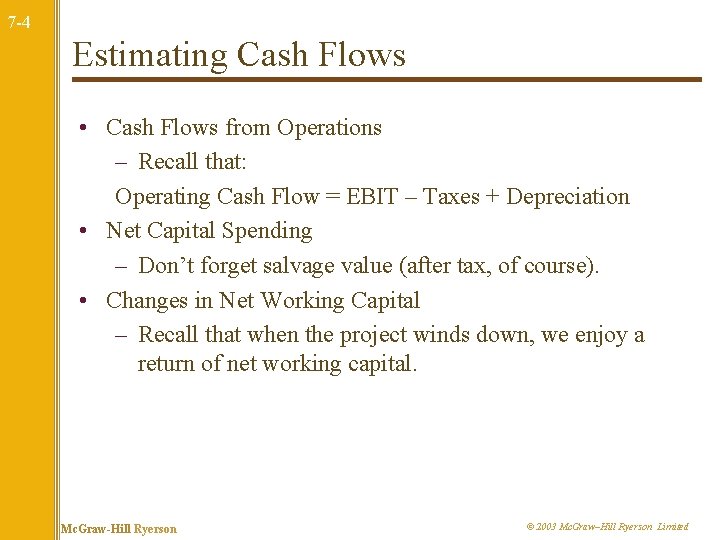 7 -4 Estimating Cash Flows • Cash Flows from Operations – Recall that: Operating