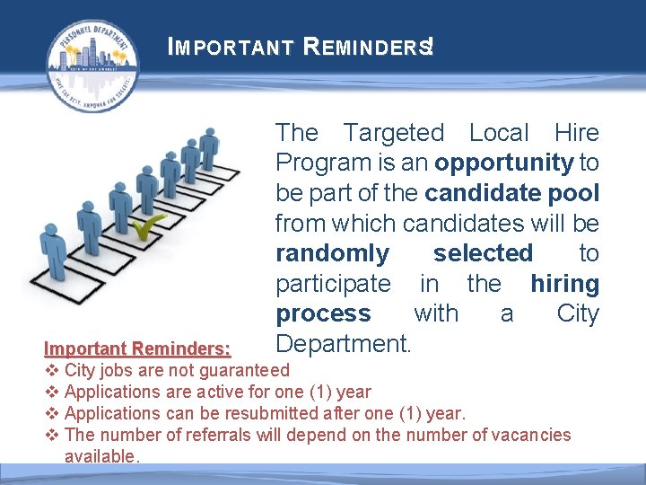  I MPORTANT R EMINDERS! The Targeted Local Hire Program is an opportunity to