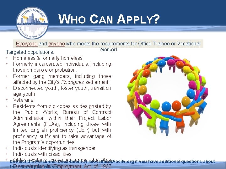  WHO CAN APPLY? Everyone and anyone who meets the requirements for Office Trainee