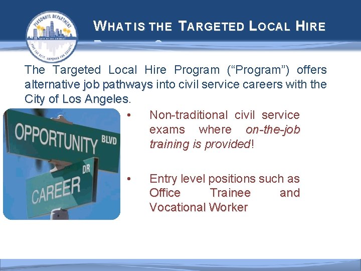  W HAT IS THE T ARGETED L OCAL H IRE P ROGRAM? The