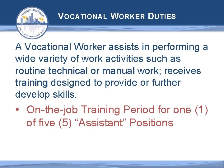  V OCATIONAL W ORKER D UTIES A Vocational Worker assists in performing a