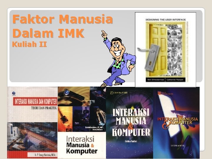 Faktor Manusia Dalam IMK Kuliah II 