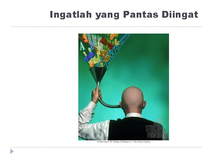 Ingatlah yang Pantas Diingat 