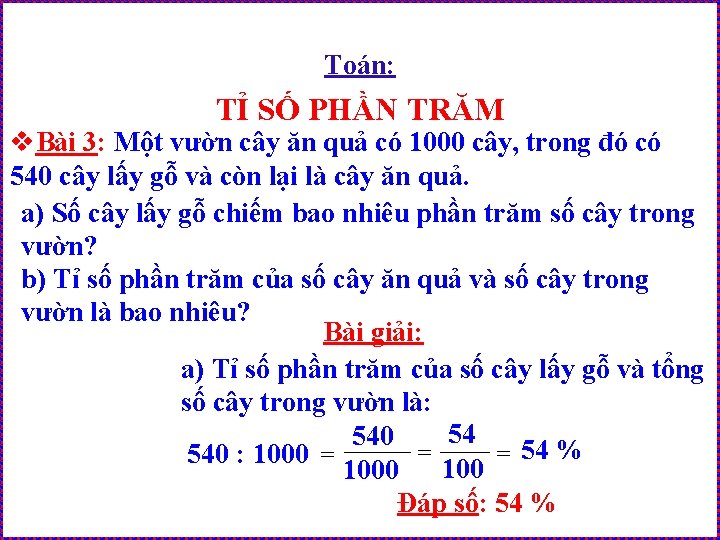 Toán: TỈ SỐ PHẦN TRĂM v. Bài 3: Một vườn cây ăn quả có