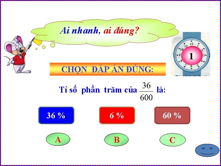 Ai nhanh, ai đúng? 10 15 14 13 12 11 1023456789 CHỌN ĐÁP ÁN