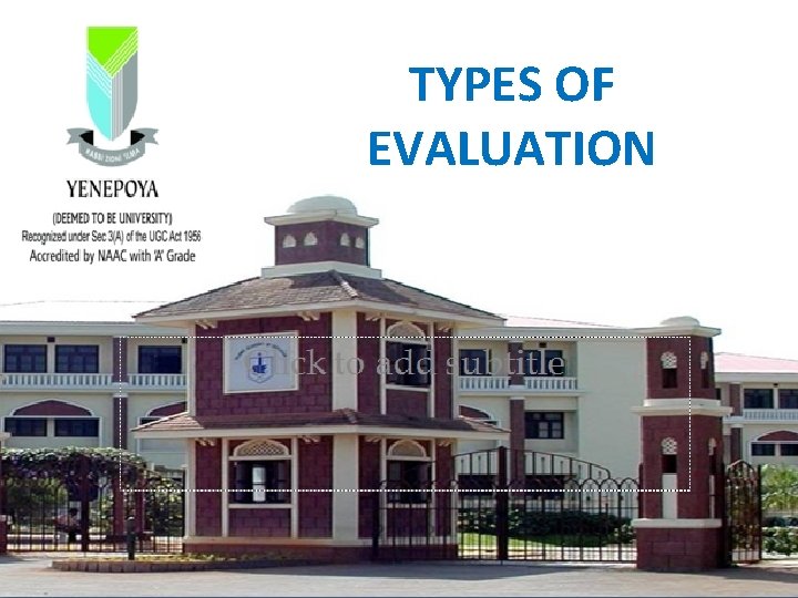 TYPES OF EVALUATION 