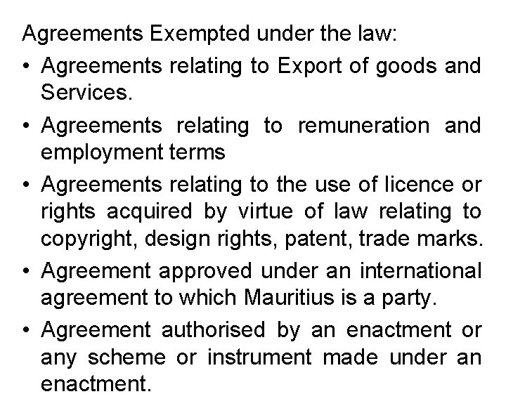 Agreements Exempted under the law: • Agreements relating to Export of goods and Services.